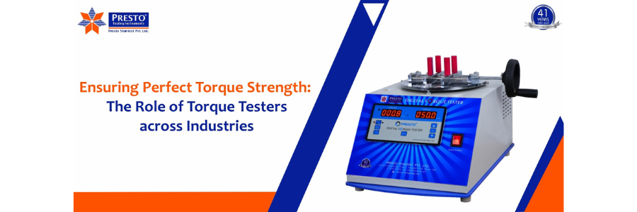 The Role of Torque Testers across Industries